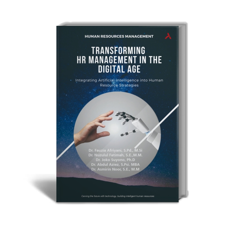 TRANSFORMING HR MANAGEMENT IN THE DIGITAL ERA : Integrating Artificial ...