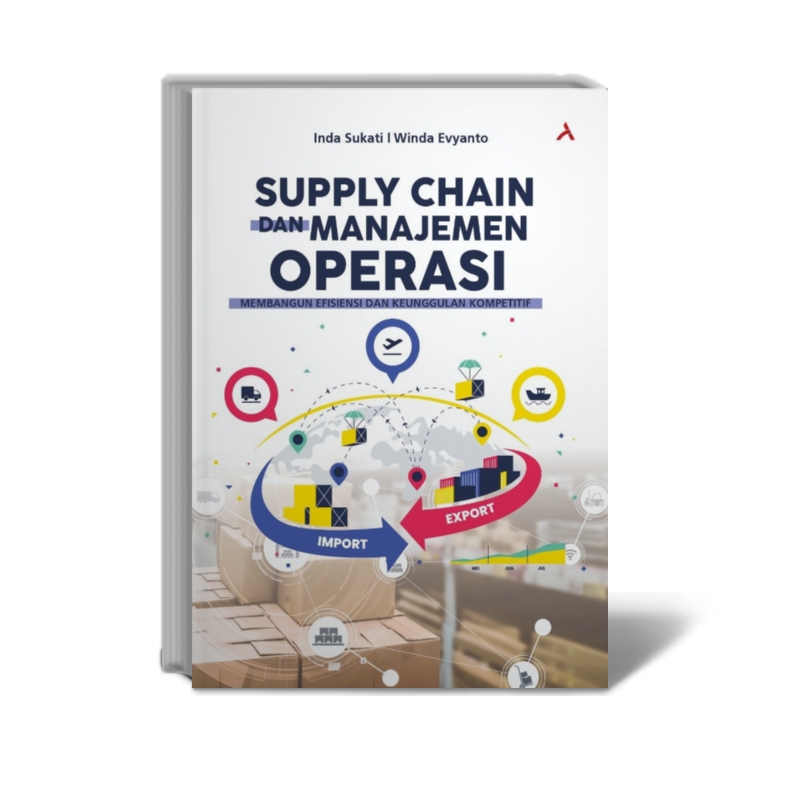 Supply Chain dan Manajemen Operasi Membangun Efisiensi Dan Keunggulan ...